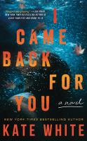 book cover for I Came Back For You by Kate White: title in orange sans serif all capitals font superimposed over a sinking person with air bubbles frothing around her